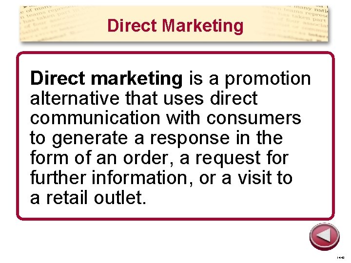 Direct Marketing Direct marketing is a promotion alternative that uses direct communication with consumers