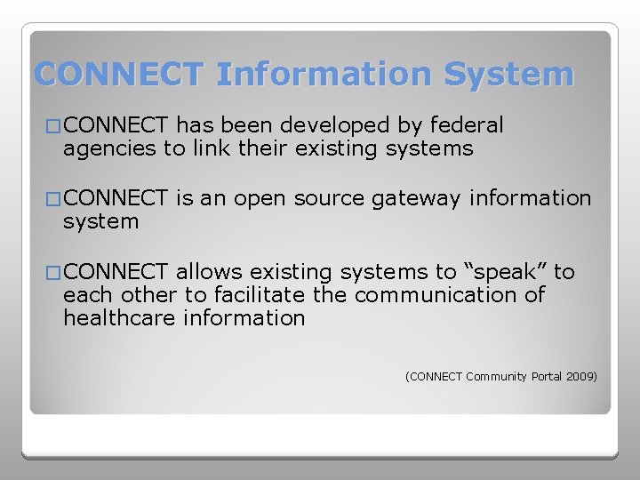 CONNECT Information System � CONNECT has been developed by federal agencies to link their