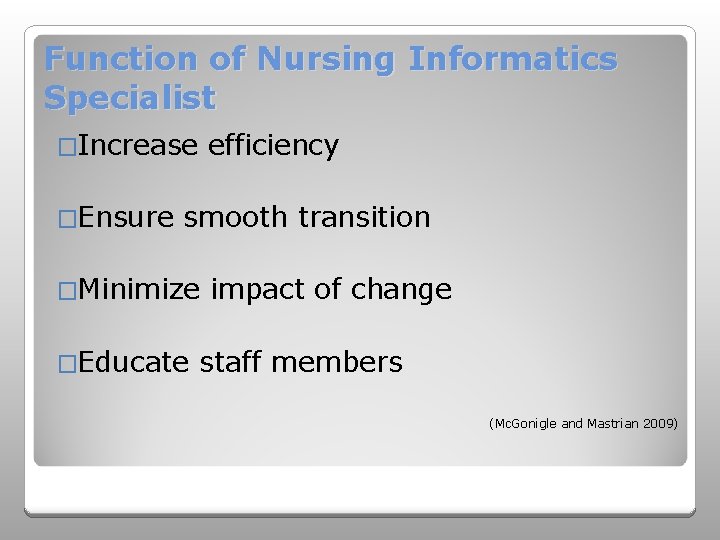 Function of Nursing Informatics Specialist �Increase �Ensure efficiency smooth transition �Minimize �Educate impact of