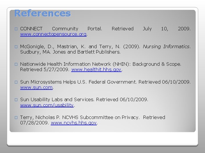 References � CONNECT Community Portal. www. connectopensource. org. Retrieved July 10, 2009. � Mc.