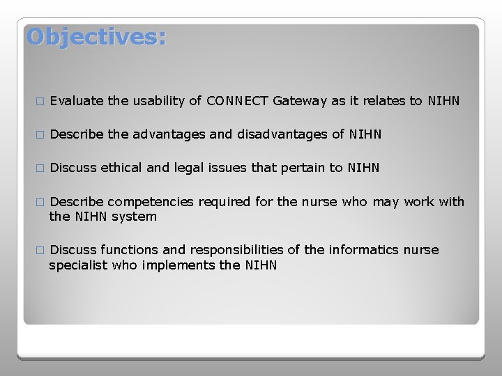 Objectives: � Evaluate the usability of CONNECT Gateway as it relates to NIHN �