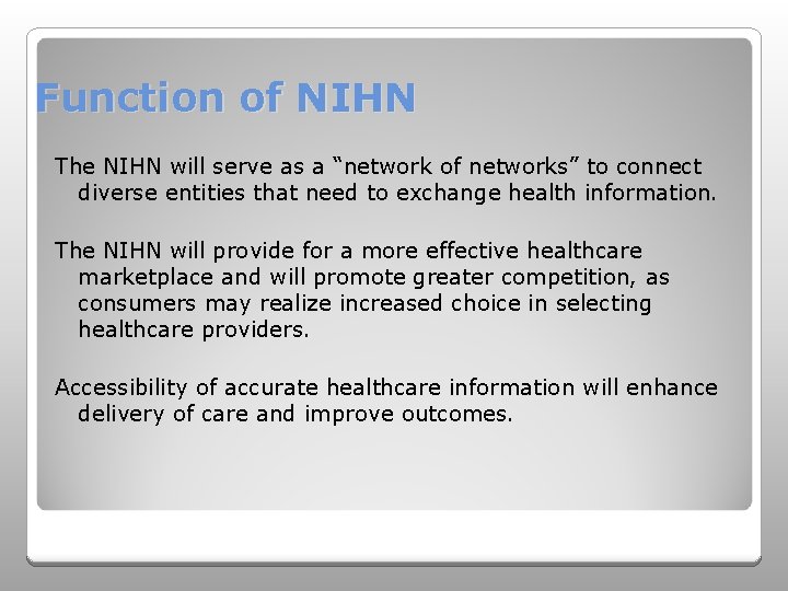 Function of NIHN The NIHN will serve as a “network of networks” to connect