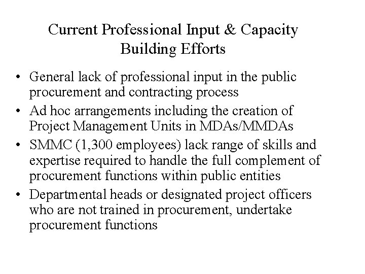 Current Professional Input & Capacity Building Efforts • General lack of professional input in