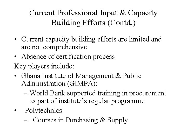 Current Professional Input & Capacity Building Efforts (Contd. ) • Current capacity building efforts