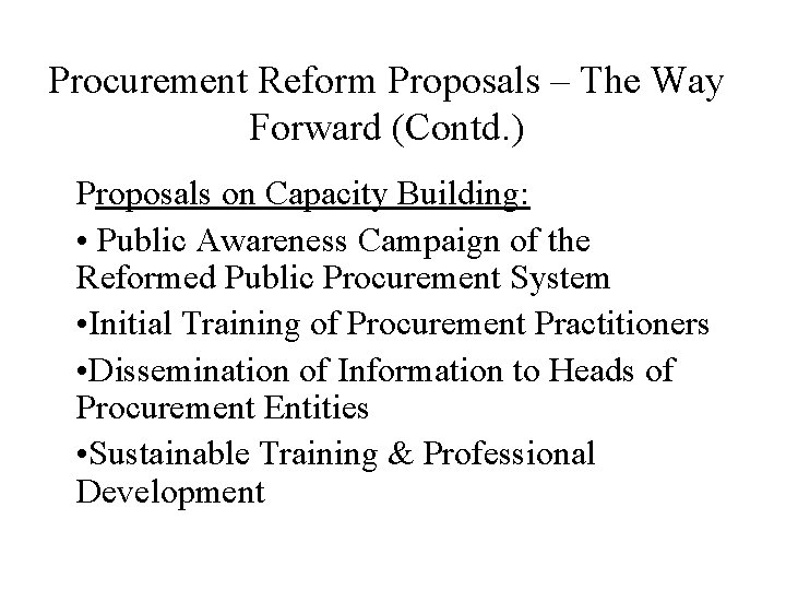Procurement Reform Proposals – The Way Forward (Contd. ) Proposals on Capacity Building: •