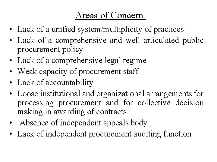 Areas of Concern • Lack of a unified system/multiplicity of practices • Lack of