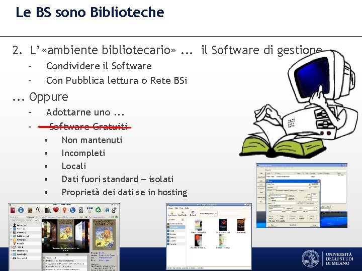 Le BS sono Biblioteche 2. L’ «ambiente bibliotecario» . . . il Software di