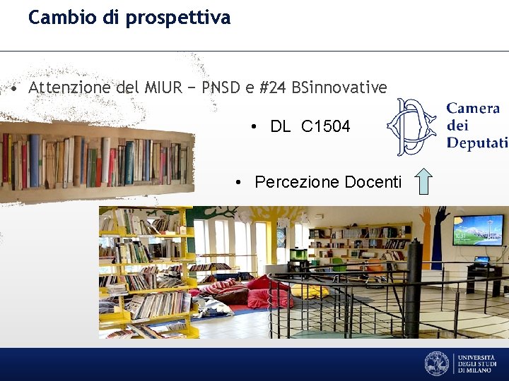 Cambio di prospettiva • Attenzione del MIUR – PNSD e #24 BSinnovative • DL