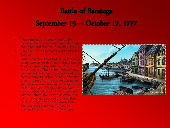 Battle of Saratoga September 19 – October 17, 1777 • • • The American