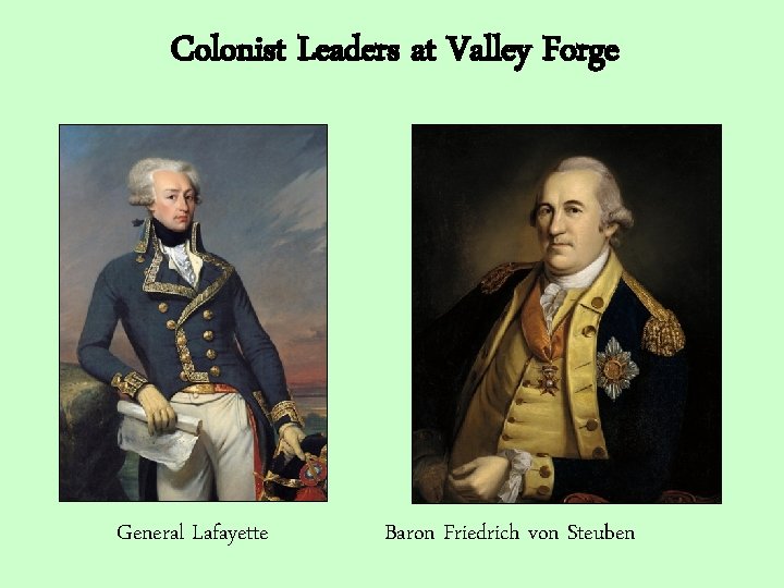 Colonist Leaders at Valley Forge General Lafayette Baron Friedrich von Steuben 