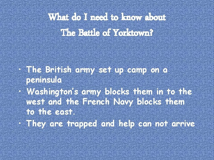 What do I need to know about The Battle of Yorktown? • The British