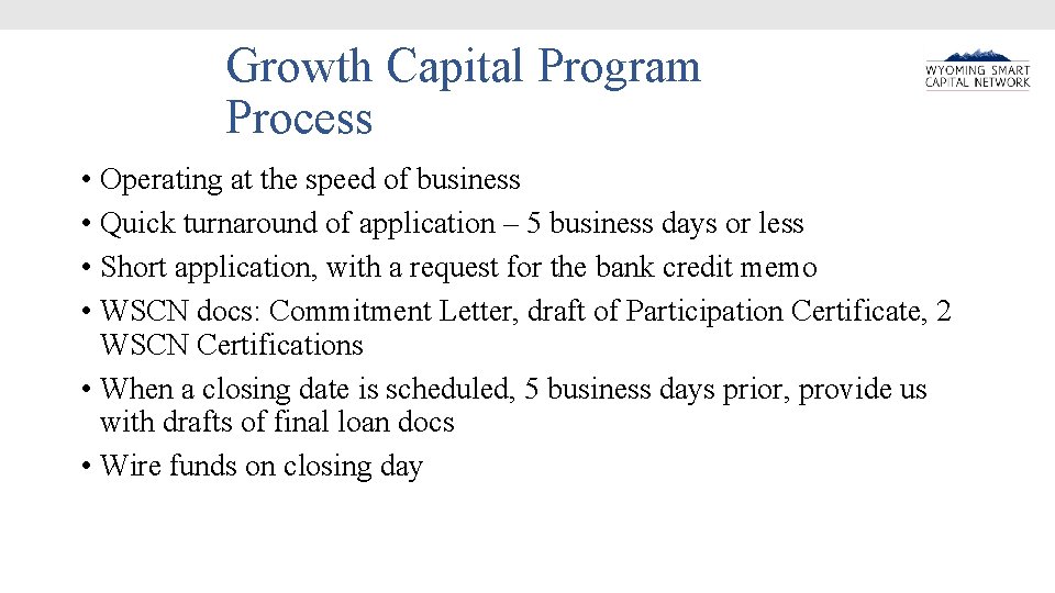 Growth Capital Program Process • Operating at the speed of business • Quick turnaround