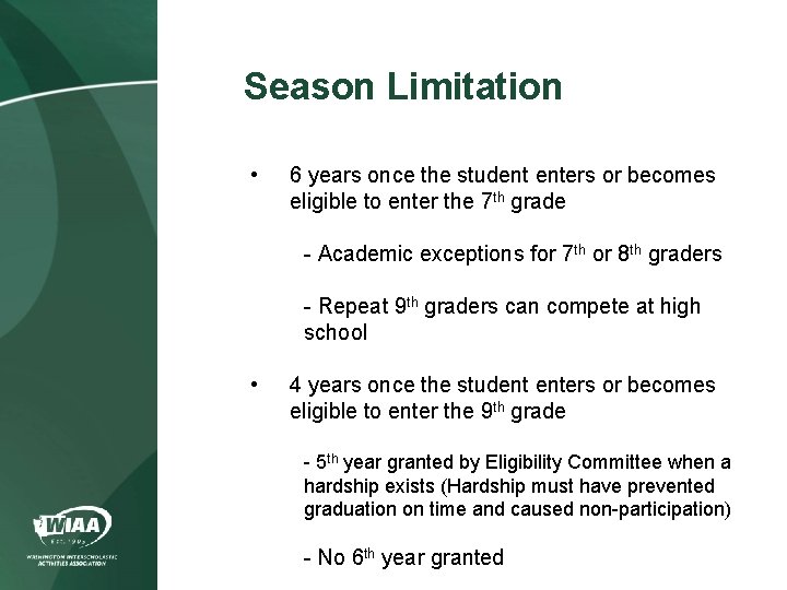 Season Limitation • 6 years once the student enters or becomes eligible to enter