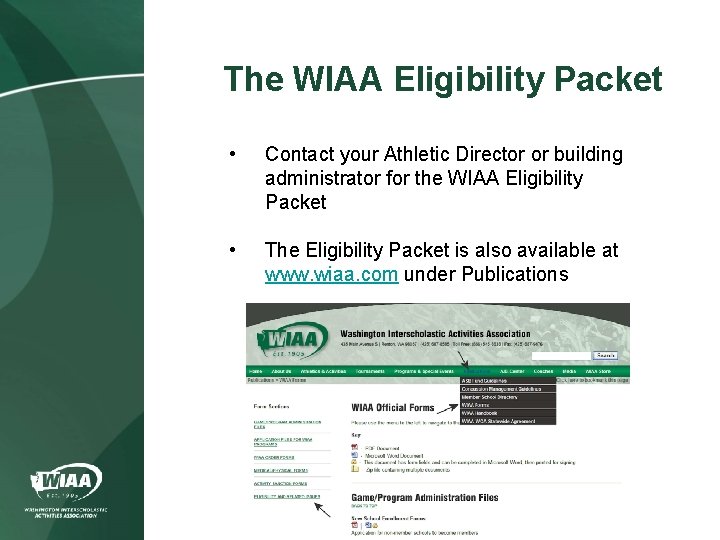 The WIAA Eligibility Packet • Contact your Athletic Director or building administrator for the