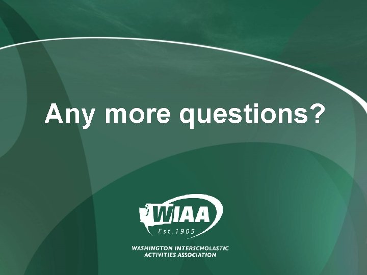 Any more questions? 