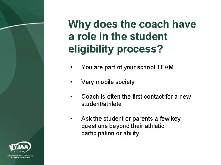Why does the coach have a role in the student eligibility process? • You