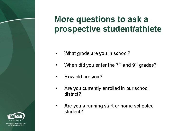 More questions to ask a prospective student/athlete • What grade are you in school?