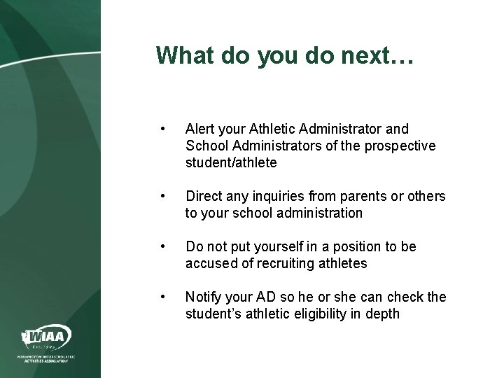 What do you do next… • Alert your Athletic Administrator and School Administrators of
