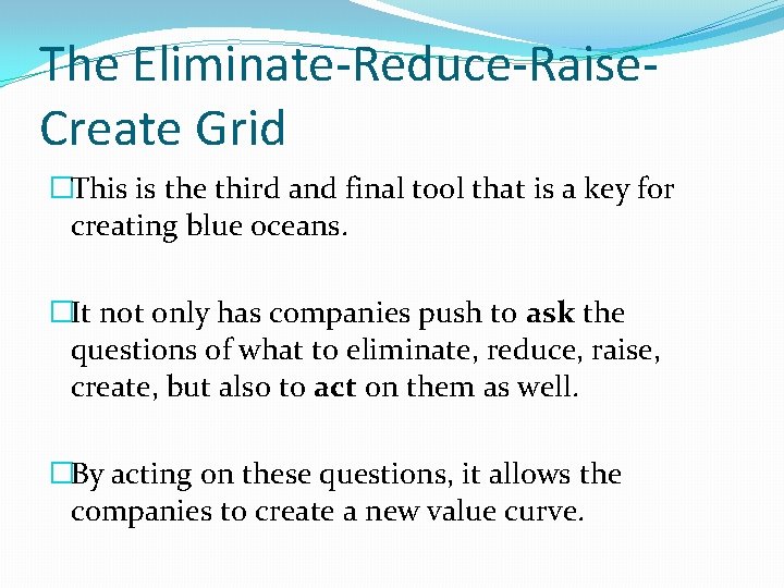 The Eliminate-Reduce-Raise. Create Grid �This is the third and final tool that is a