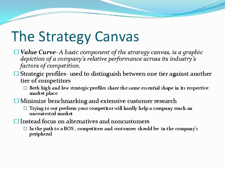 The Strategy Canvas � Value Curve- A basic component of the strategy canvas, is