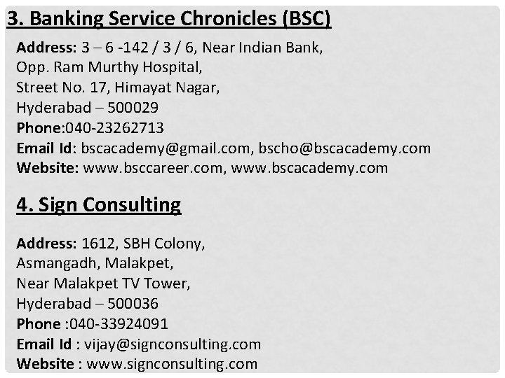 3. Banking Service Chronicles (BSC) Address: 3 – 6 -142 / 3 / 6,