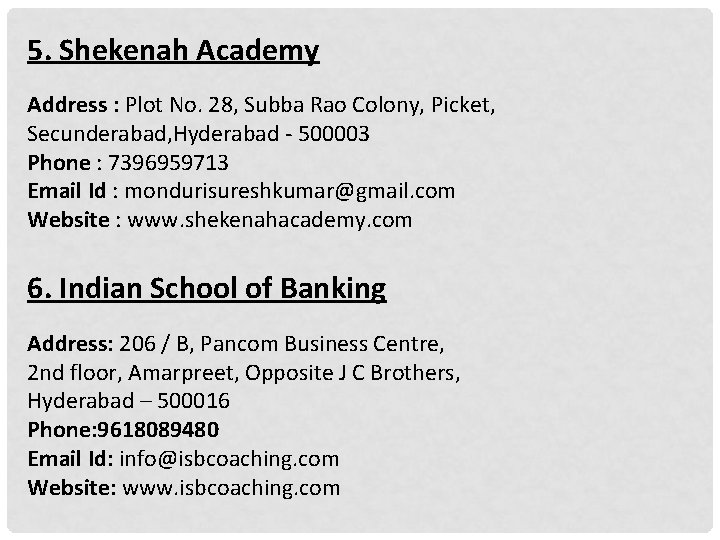 5. Shekenah Academy Address : Plot No. 28, Subba Rao Colony, Picket, Secunderabad, Hyderabad