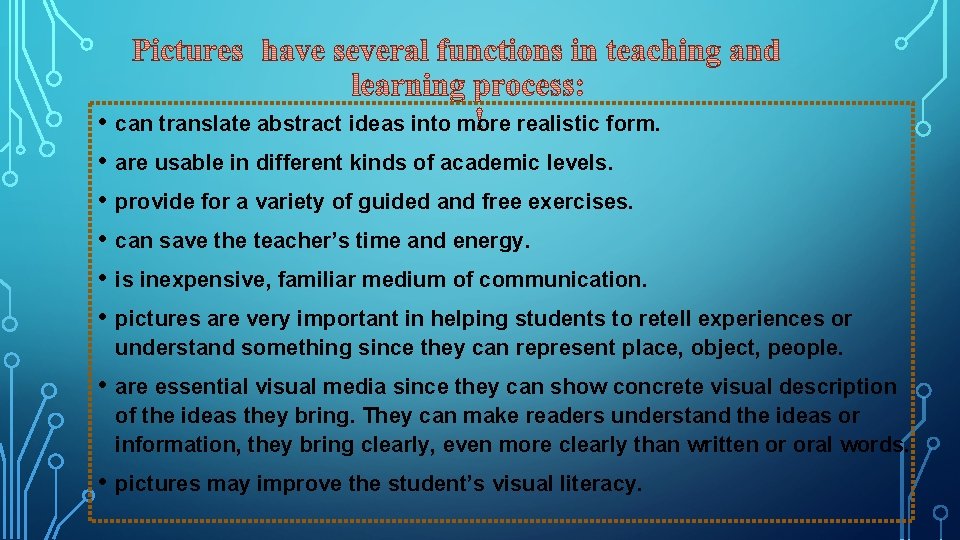  • can translate abstract ideas into more realistic form. • are usable in