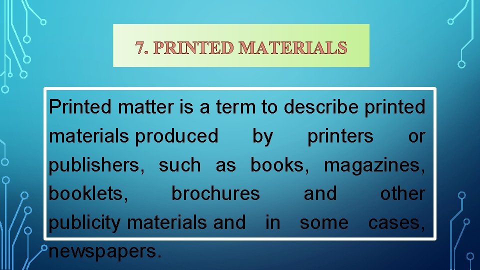 Printed matter is a term to describe printed materials produced by printers or publishers,