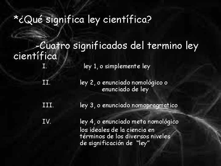 *¿Qué significa ley científica? -Cuatro significados del termino ley científica I. ley 1, o