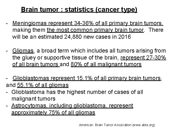 Brain tumor : statistics (cancer type) - Meningiomas represent 34 -36% of all primary