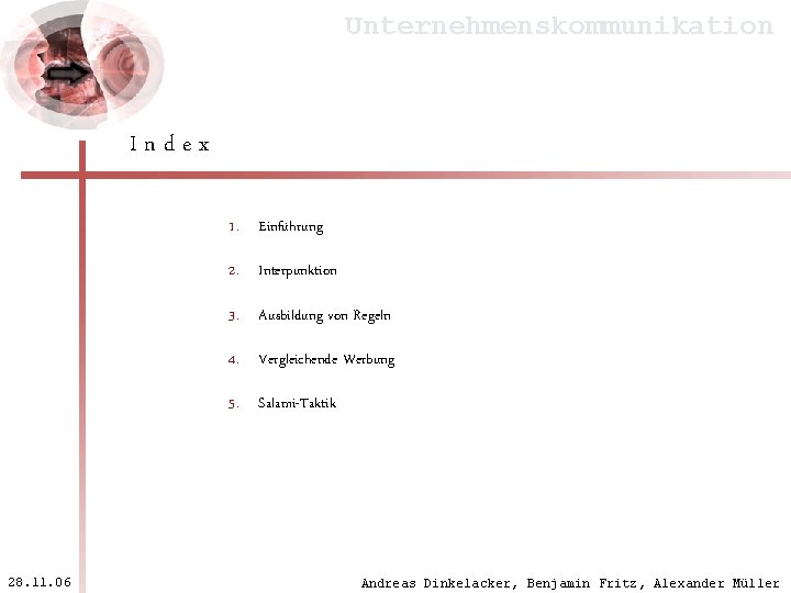 Unternehmenskommunikation Index 1. Einführung 2. Interpunktion 3. Ausbildung von Regeln 4. Vergleichende Werbung 5.