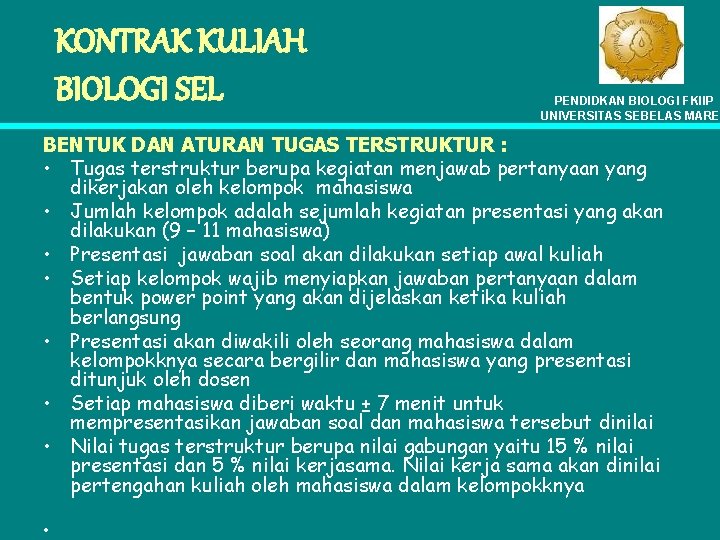 KONTRAK KULIAH BIOLOGI SEL PENDIDKAN BIOLOGI FKIIP UNIVERSITAS SEBELAS MARE BENTUK DAN ATURAN TUGAS