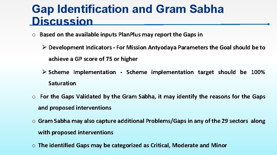 Gap Identification and Gram Sabha Discussion o Based on the available inputs Plan. Plus