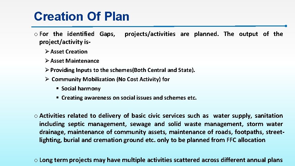 Creation Of Plan o For the identified Gaps, projects/activities are planned. The output of