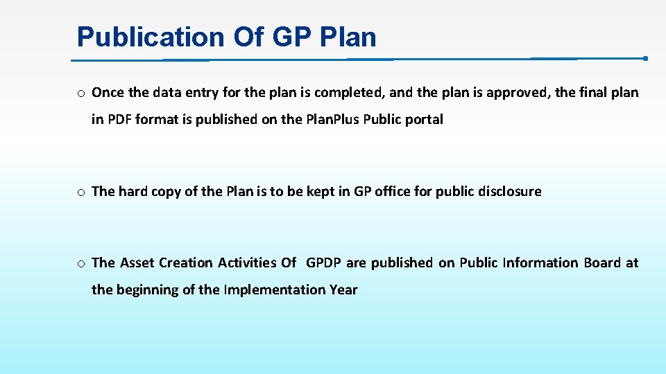 Publication Of GP Plan o Once the data entry for the plan is completed,