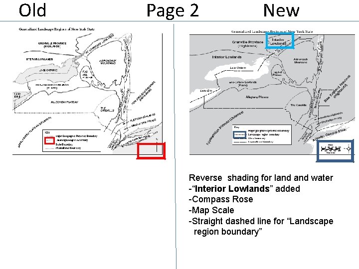 Old Page 2 New Reverse shading for land water -“Interior Lowlands” added -Compass Rose