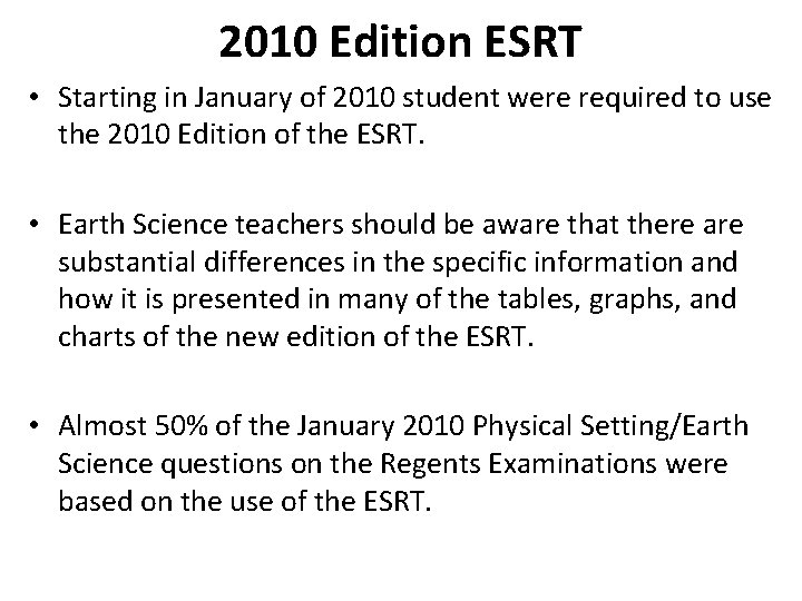 2010 Edition ESRT • Starting in January of 2010 student were required to use