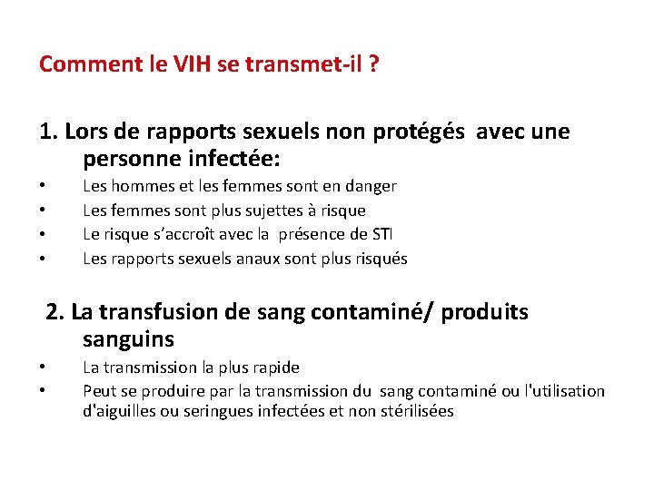 Comment le VIH se transmet-il ? 1. Lors de rapports sexuels non protégés avec