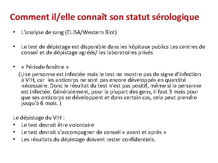 Comment il/elle connaît son statut sérologique • L'analyse de sang (ELISA/Western Blot) • Le
