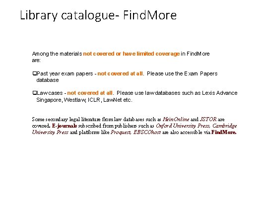 Library catalogue- Find. More Among the materials not covered or have limited coverage in