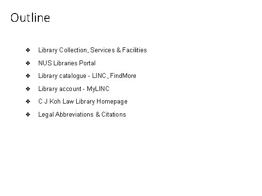 Outline v Library Collection, Services & Facilities v NUS Libraries Portal v Library catalogue