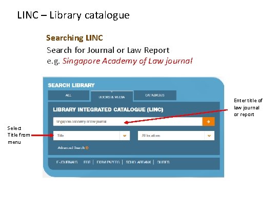 LINC – Library catalogue Searching LINC Search for Journal or Law Report e. g.