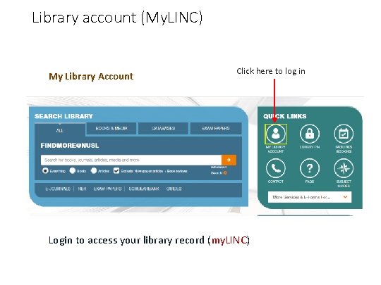Library account (My. LINC) My Library Account Click here to log in Login to