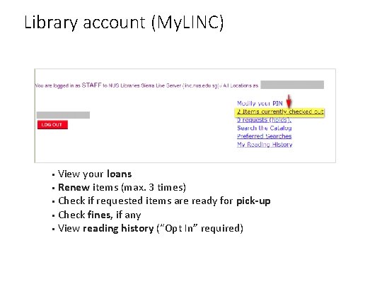 Library account (My. LINC) View your loans • Renew items (max. 3 times) •