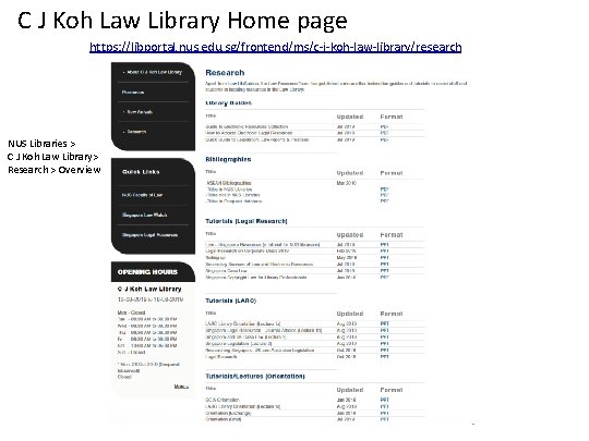 C J Koh Law Library Home page https: //libportal. nus. edu. sg/frontend/ms/c-j-koh-law-library/research NUS Libraries