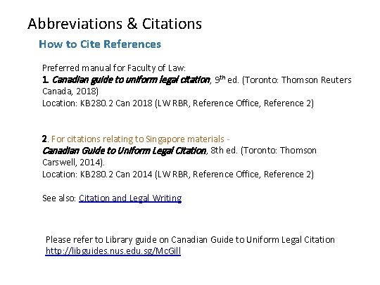 Abbreviations & Citations How to Cite References Preferred manual for Faculty of Law: 1.