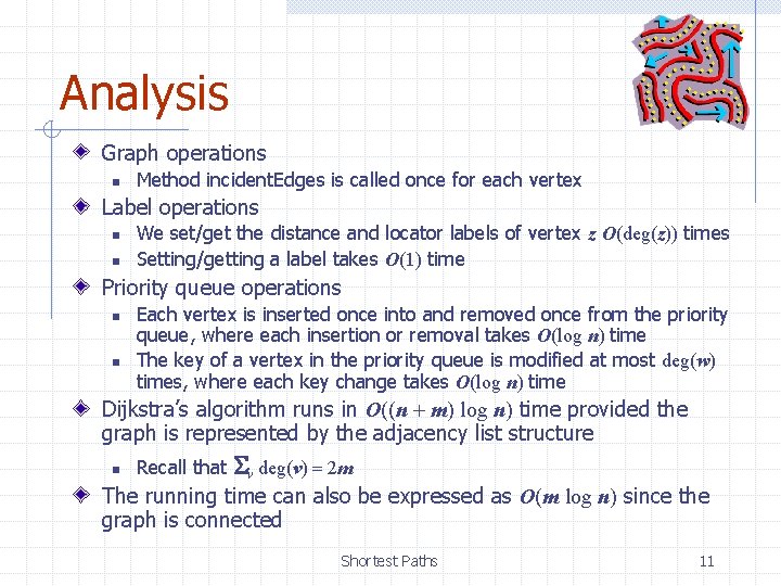 Analysis Graph operations n Method incident. Edges is called once for each vertex Label