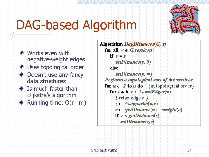 DAG-based Algorithm Works even with negative-weight edges Uses topological order Doesn’t use any fancy