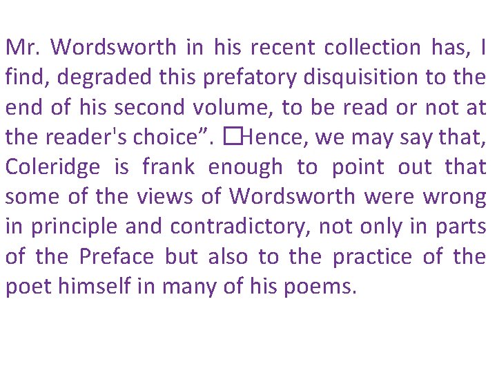 Mr. Wordsworth in his recent collection has, I find, degraded this prefatory disquisition to