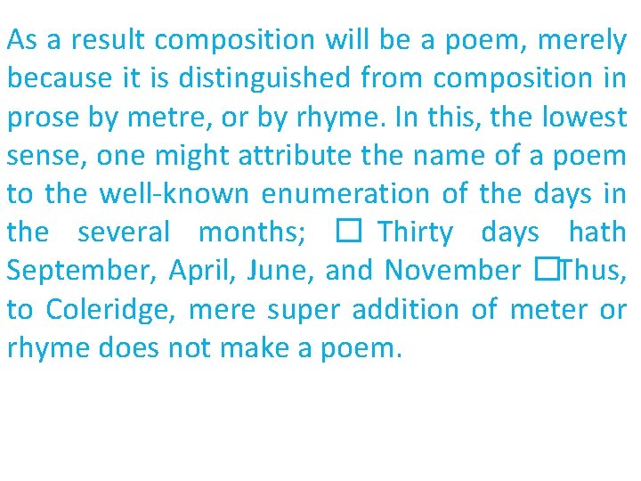 As a result composition will be a poem, merely because it is distinguished from